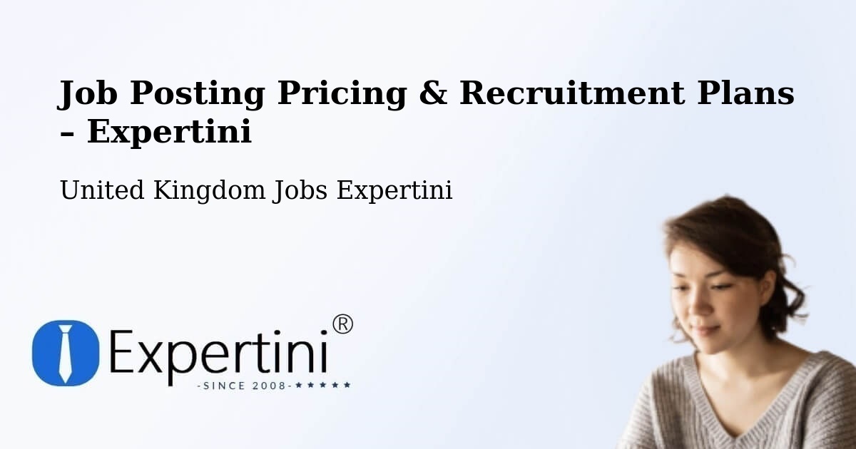 Job Posting Pricing & Recruitment Plans – Ferrybridge - Ferrybridge, United Kingdom Jobs Expertini